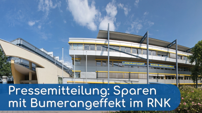 Symbolbild: Pressemitteilung: Sparen mit Bumerangeffekt im RNK