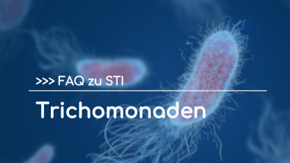 FAQ zu STI: Trichomonaden