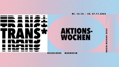 rosa-hellblauer Hintergrund. Im Vordergrund stehen die Worte Trans* sowie Trans*aktionswochen