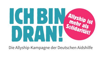 Die Deutsche Aidshilfe (DAH) startet ihre Allyship-Kampagne „Ich bin dran!“.