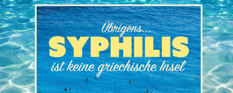 &Uuml;brigens: Syphilis ist keine griechische Insel