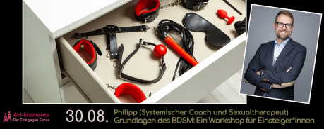 Grundlagen des BDSM Ein (theoretischer) Workshop für Einsteiger*innen mit Philipp, Systemischer Coach & Sexualtherapeut