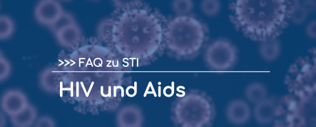 FAQ zu STI: HIV und Aids