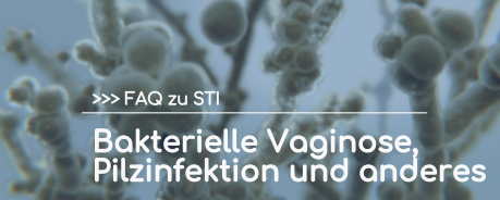 FAQ zu STI: Pilzinfektionen und anderes
