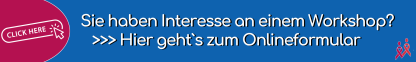 Sie haben Interesse an einem Workshop? Hier geht`s zum Onlineformular
