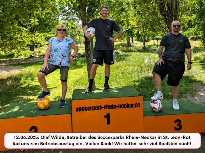 12.06.2025: Olaf Wilde, Betreiber des Soccerparks Rhein-Neckar in St. Leon-Rot  lud uns zum Betriebsausflug ein. Vielen Dank! Wir hatten sehr viel Spaß bei euch! 