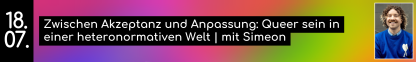 Zwischen Akzeptanz und Anpassung: Queer sein in einer heteronormativen Welt | mit Simeon