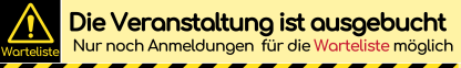 Die Veranstaltung ist ausgebucht. Nur noch Anmeldungen  für die Warteliste möglich.