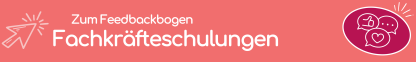 Zum Feedbackbogen: Fachkräfteschulungen