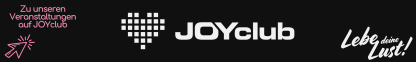 Zu unseren Veranstaltungen auf Joyclub
