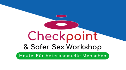 Infografik: Checkpoint und Safer Sex Workshop. Heute: Für heterosexuelle Menschen